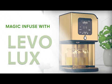 Infusing with LEVO Lux