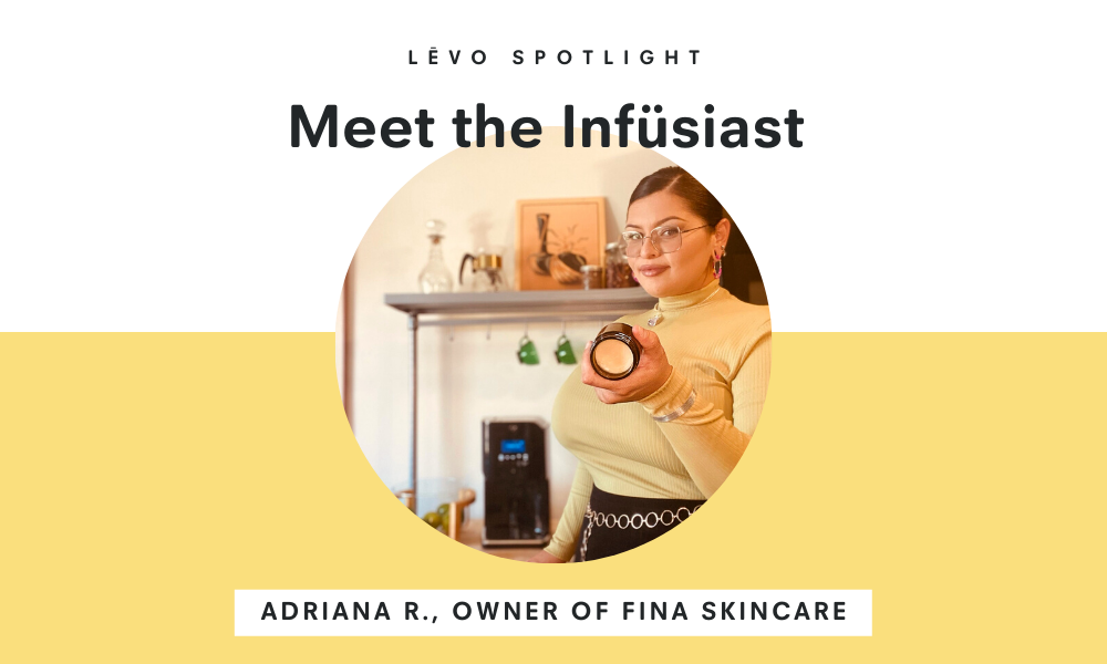 Meet real LEVO owners like Adriana of Fina Skincare