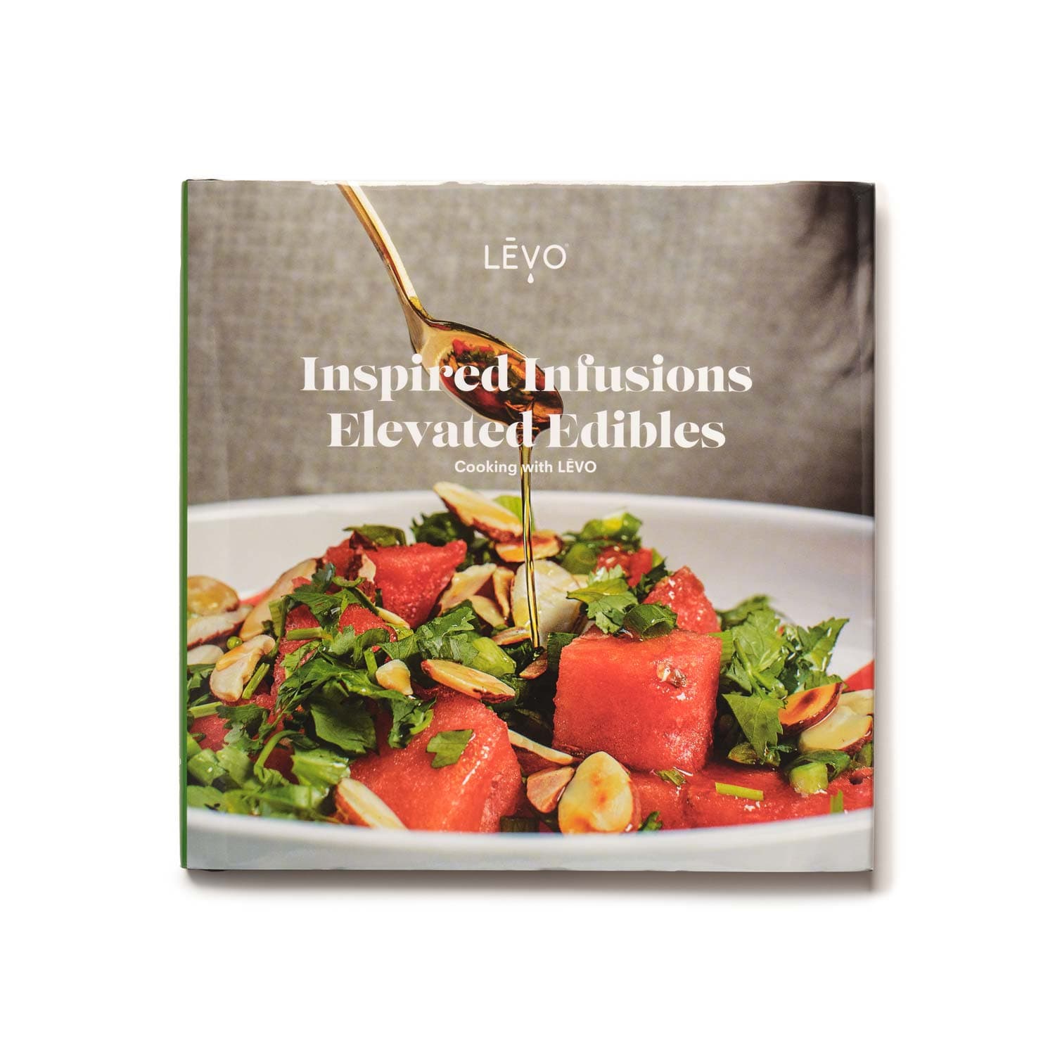 LEVO's premier cookbook: Inspired Infusions, Elevated Edibles. Cooking with LĒVO just better.